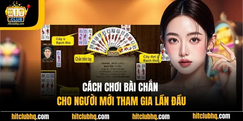 Cách chơi bài Chắn cho người mới tham gia lần đầu