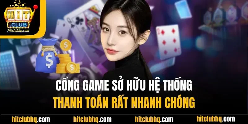 Cổng game hiện sở hữu hệ thống thanh toán rất nhanh chóng